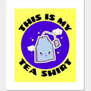 This is My Tea Shirt | Cute Tea Pun Posters and Art